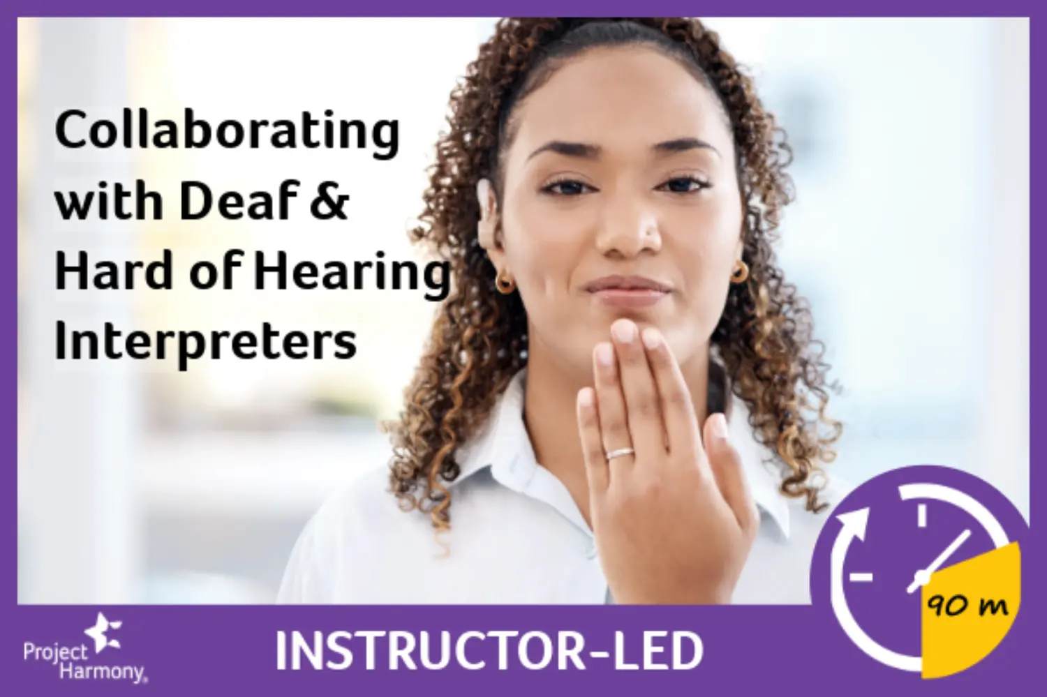 Collaborating with Deaf and Hard of Hearing Interpreters primary image
