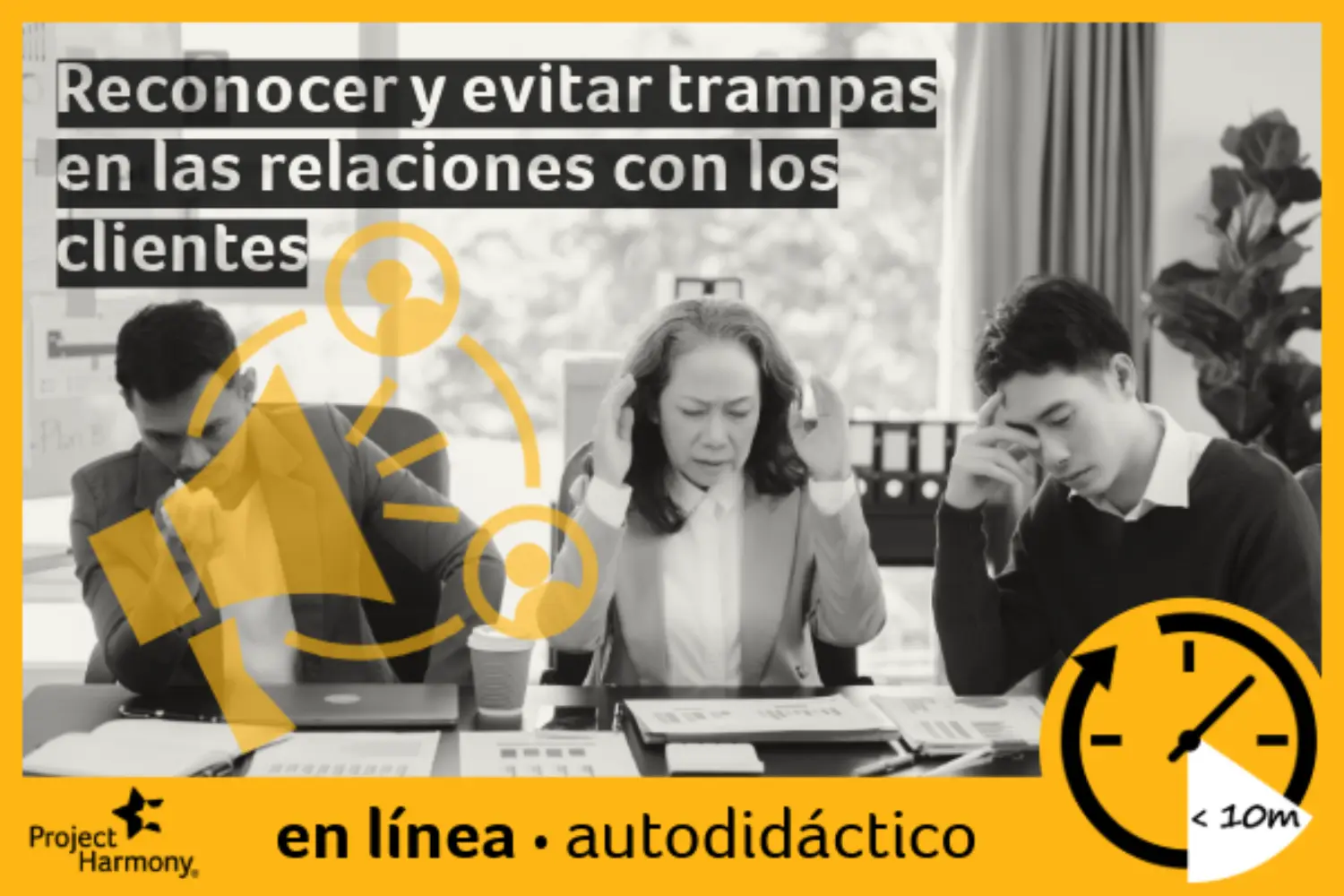 Microaprendizaje: Reconocer y evitar trampas en las relaciones con los clientes (A tu propio ritmo) primary image