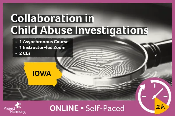 Collaboration in Child Abuse Investigations Iowa (Self-Paced)